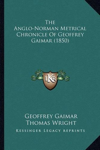 The Anglo-Norman Metrical Chronicle of Geoffrey Gaimar (1850)