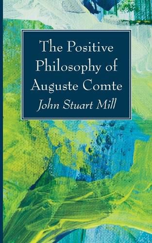 Cover image for The Positive Philosophy of Auguste Comte