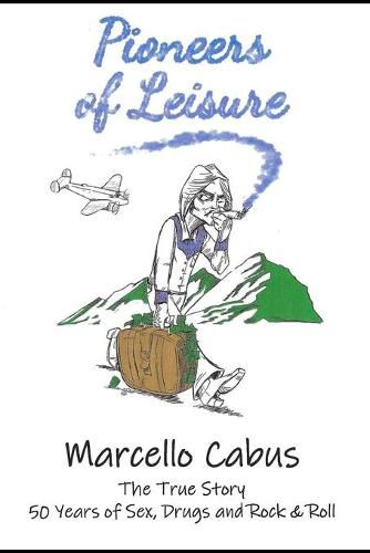 Pioneers of Leisure: 50 Years of Sex, Drugs, and Rock and Roll