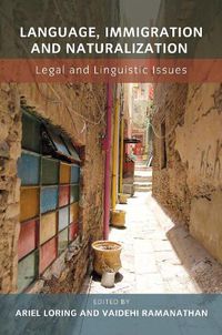 Cover image for Language, Immigration and Naturalization: Legal and Linguistic Issues