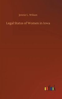 Cover image for Legal Status of Women in Iowa