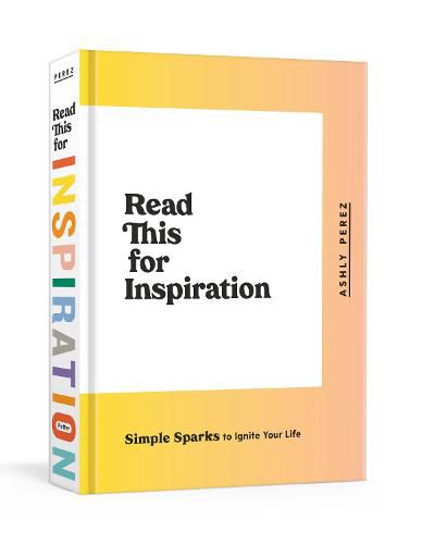 Cover image for Read This for Inspiration: Simple Sparks to Ignite Your Life