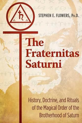 The Fraternitas Saturni: History, Doctrine, and Rituals of the Magical Order of the Brotherhood of Saturn