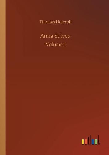 Cover image for Anna St.Ives: Volume 1