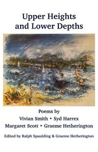 Cover image for Upper Heights and Lower Depths: Poems by Vivian Smith, Sid Harrex, Margaret Scott, Graeme Hetherington