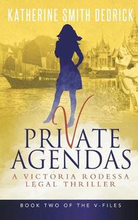 Cover image for Private Agendas: A Victoria Rodessa Legal Thriller