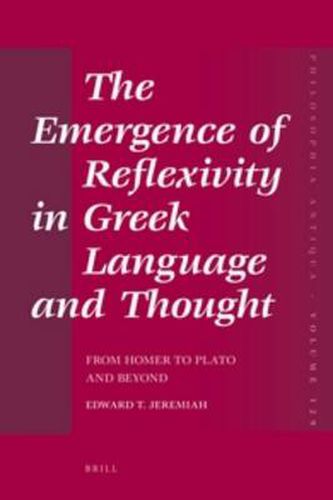 Cover image for The Emergence of Reflexivity in Greek Language and Thought: From Homer to Plato and Beyond