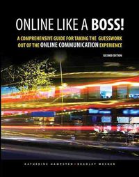 Cover image for Online Like a Boss! A Comprehensive Guide for Taking the Guesswork Out of the Online Communication Experience