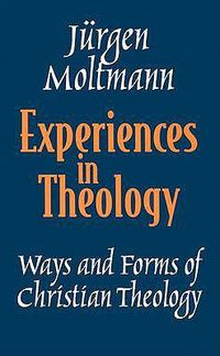 Cover image for Experiences in Theology: Ways and Forms of Christian Theology