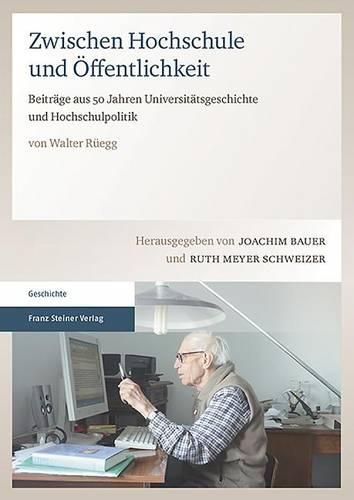 Zwischen Hochschule Und Offentlichkeit: Beitrage Aus 50 Jahren Universitatsgeschichte Und Hochschulpolitik