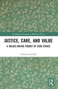 Cover image for Justice, Care, and Value