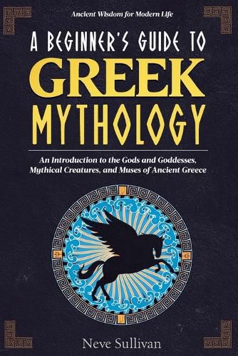 Cover image for A Beginner's Guide to Greek Mythology