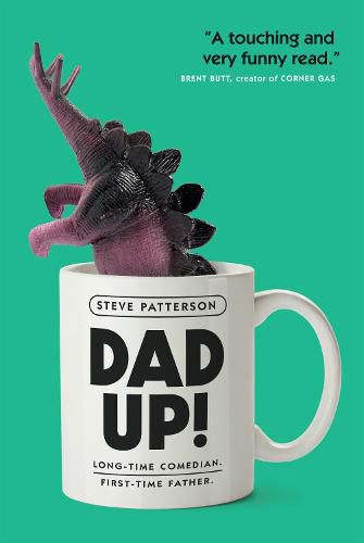 Cover image for Dad Up!: Long-Time Comedian. First-Time Father.