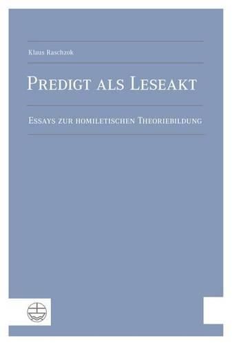 Cover image for Predigt ALS Leseakt: Essays Zur Homiletischen Theoriebildung