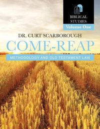 Cover image for Come - Reap Biblical Studies Vol. 1: Old Testament Law