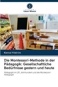 Cover image for Die Montessori-Methode in der Padagogik: Gesellschaftliche Bedurfnisse gestern und heute