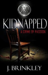 Cover image for Kidnapped: A Crime Of Passion