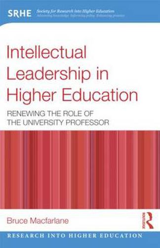 Cover image for Intellectual Leadership in Higher Education: Renewing the role of the university professor