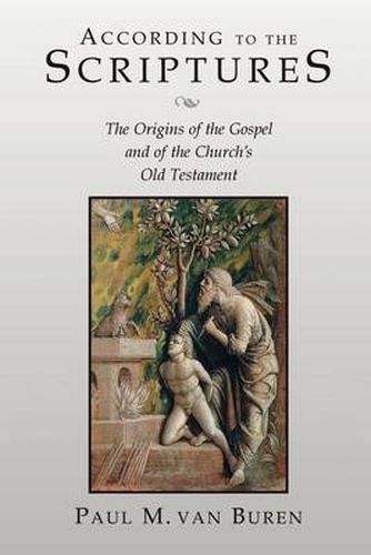 Cover image for According to the Scriptures: The Origins of the Gospel and of the Church's Old Testament