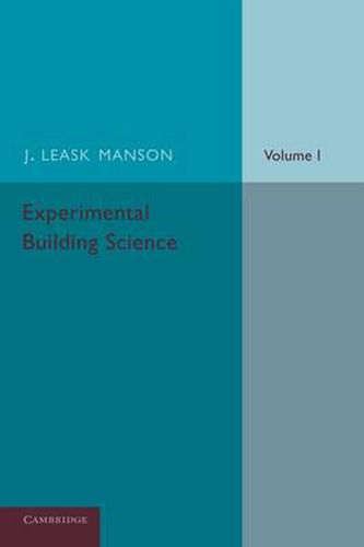 Cover image for Experimental Building Science: Volume 1, Introduction to Science as Applied in Building