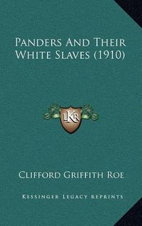 Cover image for Panders and Their White Slaves (1910)
