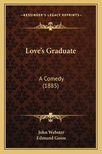 Cover image for Love's Graduate: A Comedy (1885)