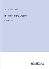 Cover image for The Flight of the Shadow