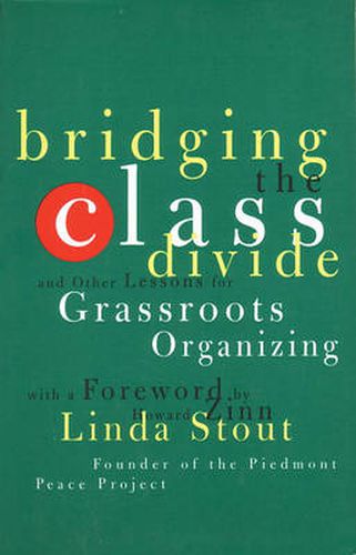 Cover image for Bridging the Class Divide: And Other Lessons for Grassroots Organizing