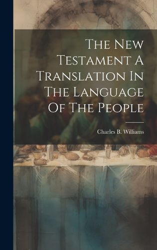 Cover image for The New Testament A Translation In The Language Of The People