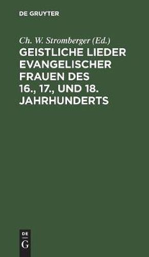 Cover image for Geistliche Lieder evangelischer Frauen des 16., 17., und 18. Jahrhunderts