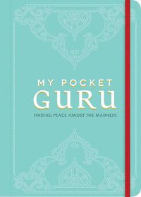 Cover image for My Pocket Guru: Find Peace Amidst the Madness