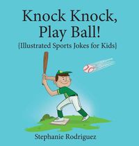 Cover image for Knock, Knock, Play Ball!