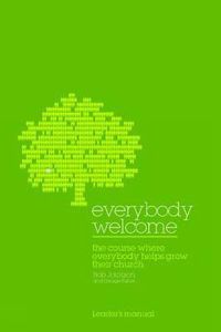 Cover image for Everybody Welcome: The Course Where Everybody Helps Grow Their Church