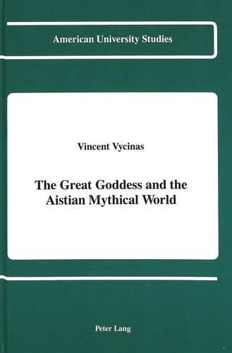 Cover image for The Great Goddess and the Aistian Mythical World