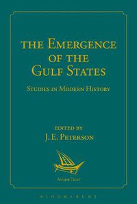 Cover image for The Emergence of the Gulf States: Studies in Modern History