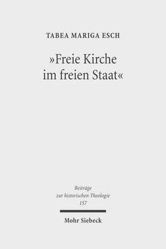 Cover image for Freie Kirche im freien Staat: Das Kirchenpapier der FDP im kirchenpolitischen Kontext der Jahre 1966 bis 1974