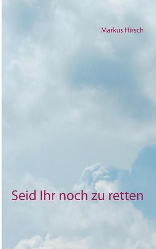 Cover image for Seid Ihr noch zu retten