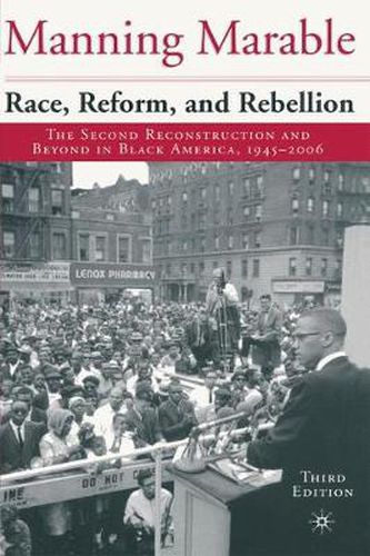 Cover image for Race, Reform and Rebellion: The Second Reconstruction and Beyond in Black America, 1945-2006