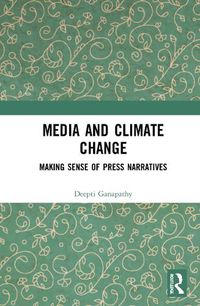 Cover image for Media and Climate Change: Making Sense of Press Narratives