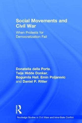 Cover image for Social Movements and Civil War: When Protests for Democratization Fail