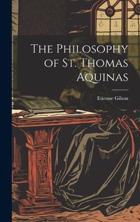 Cover image for The Philosophy of St. Thomas Aquinas