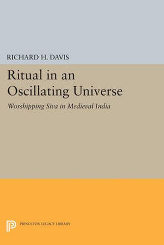 Cover image for Ritual in an Oscillating Universe: Worshipping Siva in Medieval India