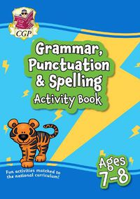 Cover image for Grammar, Punctuation & Spelling Activity Book for Ages 7-8 (Year 3)