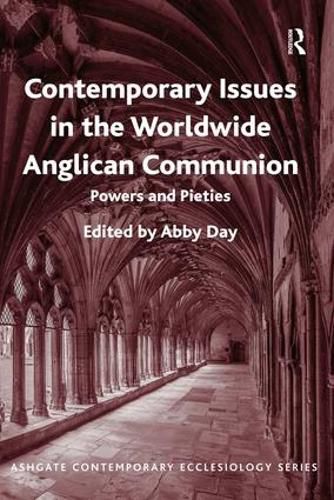 Cover image for Contemporary Issues in the Worldwide Anglican Communion: Powers and Pieties