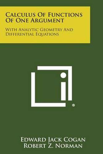 Cover image for Calculus of Functions of One Argument: With Analytic Geometry and Differential Equations