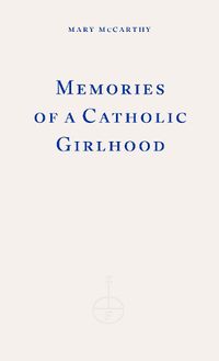 Cover image for Memories of a Catholic Girlhood