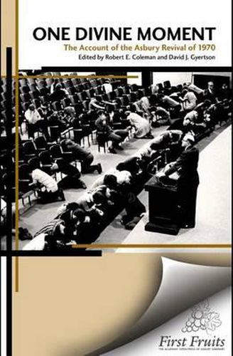 Cover image for One Divine Moment: The Account of the Asbury Revival of 1970