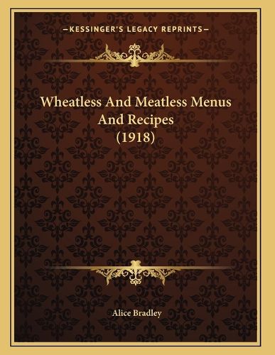 Cover image for Wheatless and Meatless Menus and Recipes (1918)