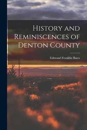 Cover image for History and Reminiscences of Denton County