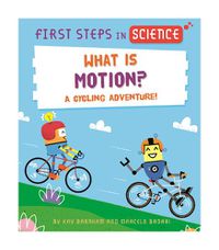 Cover image for First Steps in Science: What is Motion?